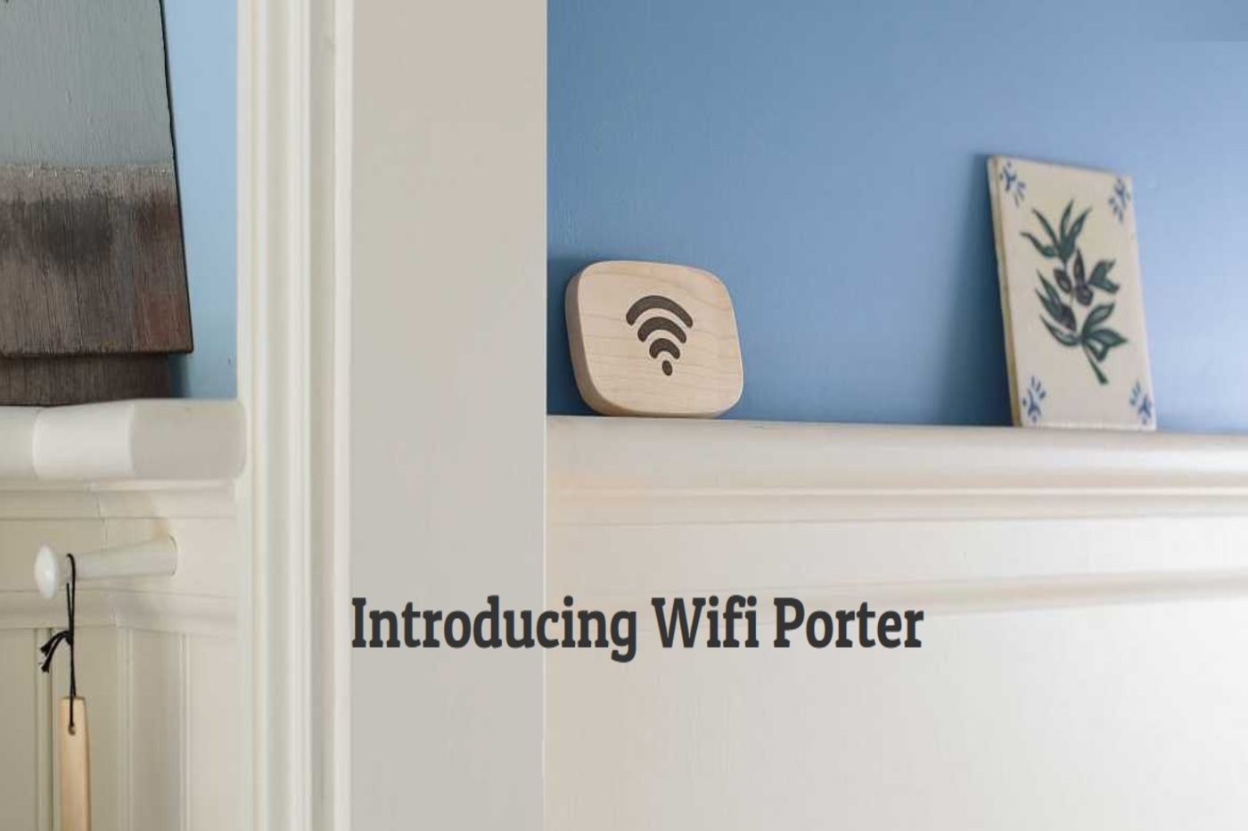 Wi-Fi Porter – Un galet qui permet de se connecter à votre réseau sans fil en un seul clic